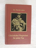 Dr. Martin Luther Christlicher Wegweiser für jeden Tag Bayern - Coburg Vorschau