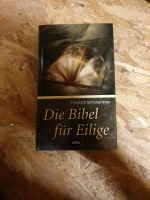 Die Bibel für Eilige, Friedrich Schorlemmer Baden-Württemberg - Eppingen Vorschau