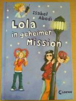 ♥ Lola in geheimer Mission ♥Buch für Mädchen✓Isabel Abedi✓Loewe Nordrhein-Westfalen - Lippstadt Vorschau