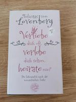 Buch Verliebe dich oft, verlobe dich selten, heirate nie Nordrhein-Westfalen - Minden Vorschau