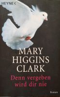 Denn vergeben wird dir nie. Mary Higgins Clark Niedersachsen - Ronnenberg Vorschau