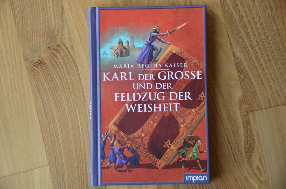 Karl der Große und der Feldzug der Weisheit, Maria Regina Kaiser in Freiburg im Breisgau