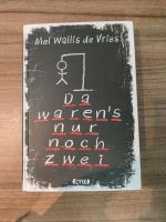 Roman "Da waren's nur noch zwei " von Mel Wallis de Vries Bayern - Sulzemoos Vorschau