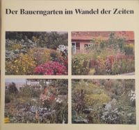 Buch "Der Bauerngarten im Wandel der Zeiten"   Bay. Landesverband Kr. München - Aschheim Vorschau