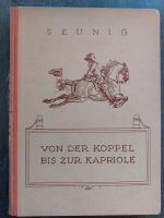 Waldemar Seunig - Von der Koppel bis zur Kapriole (Erstausgabe!) Niedersachsen - Bad Bevensen Vorschau