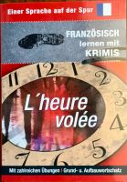 Französisch lernen Krimi l‘ heure volée Wortschatz Grammatik üben Bayern - Hersbruck Vorschau