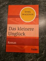 Roman: DAS KLEINERE UNGLÜCK, von Sybil Wagener Köln - Köln Brück Vorschau