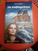Karla Weigand, Die Walfängerbraut, historischer Roman, Taschenbuc Nordrhein-Westfalen - Wachtberg Vorschau
