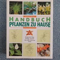 Handbuch Pflanzen zu Hause 386 Seiten über 1000 Arten+Sorten Baden-Württemberg - Wendlingen am Neckar Vorschau
