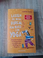 Sabine Bode - Lassen Sie mich durch, ich muss zum Yoga Baden-Württemberg - Dischingen Vorschau