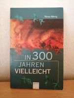 In 300 Jahren vielleicht. Rheinland-Pfalz - Frücht Vorschau