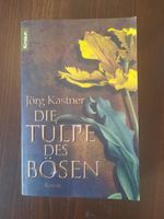 Die Tulpe des Bösen: Roman (Jörg Kastner) Baden-Württemberg - Bietigheim-Bissingen Vorschau