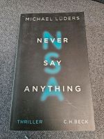 Michael Lüders - NEVER SAY ANYTHING - Thriller Nordrhein-Westfalen - Kaarst Vorschau