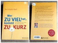 WER ZU VIEL HAT KOMMT ZU KURZ von Archibald Hart Nordrhein-Westfalen - Wilnsdorf Vorschau
