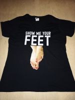 T-Shirt - Show Me Your Feet, Fetisch Hemd Hessen - Fulda Vorschau