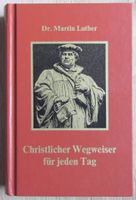 Dr Martin Luther: Christlicher Wegweiser für jeden Tag, TOP Bochum - Bochum-Südwest Vorschau