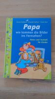 Papa, wie kommen die Bilder ins Fernsehen? Weltbild Verlag NEU Baden-Württemberg - Karlsdorf-Neuthard Vorschau
