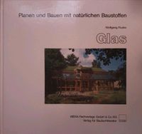 Planen und Bauen mit natürlichen Baustoffen. Glas, Buch Hessen - Reiskirchen Vorschau