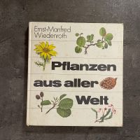 Pflanzen aus aller Welt (Wiedenroth) - 1. Auflage 1988 (DDR) Sachsen - Zwickau Vorschau