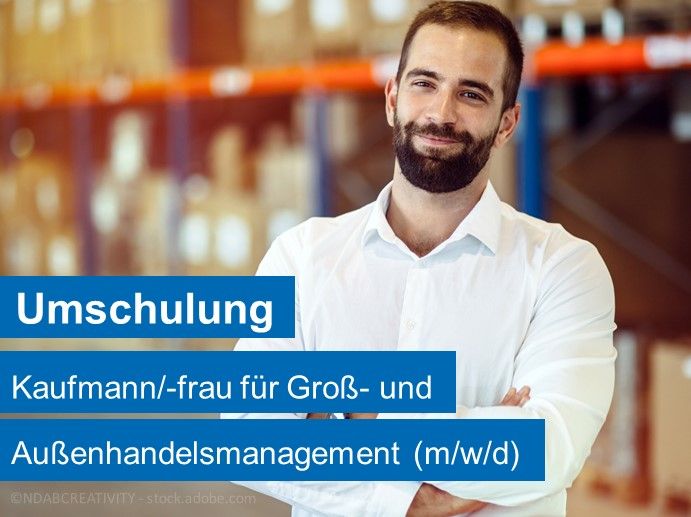 Umschulung Kaufmann/-frau Groß- und Außenhandelsmanagement BS in Braunschweig