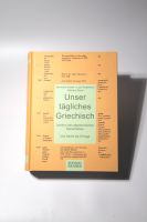 Unser tägliches Griechisch • Lexikon des altgriechischen Sprach.. Leipzig - Altlindenau Vorschau