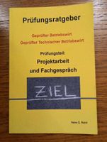 Ratgeber - Projektarbeit & Fachgespräch Betriebswirt Sachsen - Neukieritzsch Vorschau