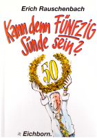 Buch von Erich Rauschenbach "Kann denn Fünfzig Sünde sein" ? Sachsen-Anhalt - Magdeburg Vorschau