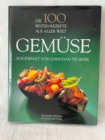 Kochbuch 100 besten Rezepte aus aller Welt, Gemüse * C. Teubner München - Sendling Vorschau