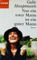 Buch: Nur ein toter Mann ist ein guter Mann / Gaby Hauptmann Nordrhein-Westfalen - Düren Vorschau