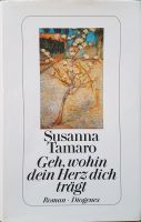 "Geh, wohin dein Herz dich trägt" von Susanna Tamaro Brandenburg - Cottbus Vorschau