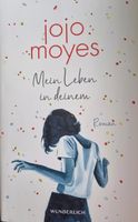 Jojo Moyes Mein Leben in deinem Baden-Württemberg - Tettnang Vorschau