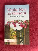 Wo das Herz zu Hause ist, Quellen innerer Kraft, Herder-Verlag Stuttgart - Vaihingen Vorschau