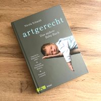 Artgerecht - das andere Baby-Buch von Nicole Schmidt Niedersachsen - Bad Fallingbostel Vorschau