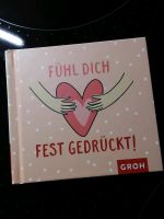 Fühl dich fest gedrückt Groh Verlag Tröstende Worte zum Verschenk Baden-Württemberg - Heilbronn Vorschau