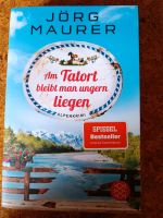 Jörg Maurer: Am Tatort bleibt man ungern liegen Bayern - Furth im Wald Vorschau