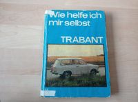 ANTIK Wie helfe ich mir selbst - TRABANT 1987 MENGENRABATT Mühlhausen - Freiberg Vorschau