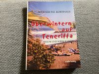 Buch: Überwintern auf Teneriffa von Werner P.H. Korthals Nordrhein-Westfalen - Kevelaer Vorschau