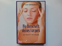 Die Botschaft deines Körpers -- Kurt Tepperwein --- NEU UNGELESEN Niedersachsen - Langwedel Vorschau