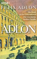 Adlon:Ein Hotel, sechs Generationen–Die Geschichte meiner Familie München - Pasing-Obermenzing Vorschau