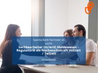 Sachbearbeiter (m/w/d) Meldewesen - Regulatorik als Nachwuchskraf Hannover - Mitte Vorschau