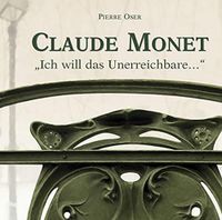 Pierre Oser - Claude Monet "Ich will das Unerreichbare.. ". Köln - Nippes Vorschau