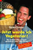 Helma Danner - Jetzt werde ich Vegetarier ! - Der einfache Weg Nordrhein-Westfalen - Dülmen Vorschau