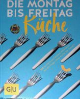 Die Mo. bis Fr. Küche Schnelle und einfache Rezepte Kochbuch Niedersachsen - Wunstorf Vorschau