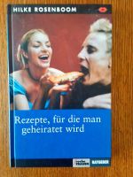 Ratgeber "Rezepte, für die man geheiratet wird" Hilke Rosenboom Sachsen-Anhalt - Allstedt Vorschau