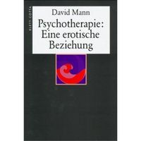 Psychotherapie: Eine erotische Beziehung  David Mann Hessen - Kassel Vorschau