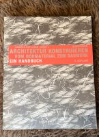 Architektur Kontruieren vom Rohmaterial zum Bauwerk Birkhäuser De Bayern - Hausham Vorschau