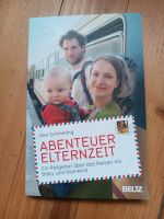 Abenteuer Elternzeit Buch Inka Schmeling Reise Ratgeber Kleinkind Baden-Württemberg - Rheinfelden (Baden) Vorschau