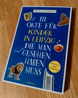 Buch 111 Orte Leipzig | Ausflug | Kind | Freizeit w. neu Sachsen - Neukieritzsch Vorschau