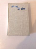 Ich sag Dir alles-Ein praktisches Nachschlagbuch von 1965 Niedersachsen - Peine Vorschau