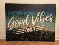 "Good Vibes" Luxus-Leinwanddruck 120x90 | Originalpreis: 249 EUR Düsseldorf - Friedrichstadt Vorschau